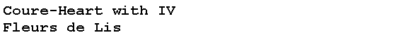 Text Box: Coure-Heart with IV 
Fleurs de Lis